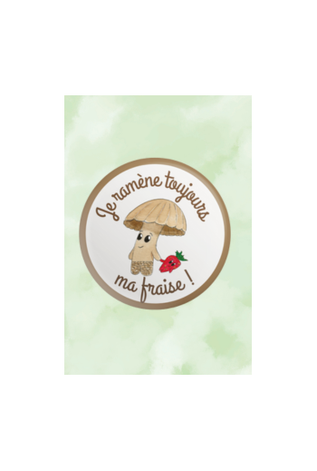 Badge "Je ramène toujours...